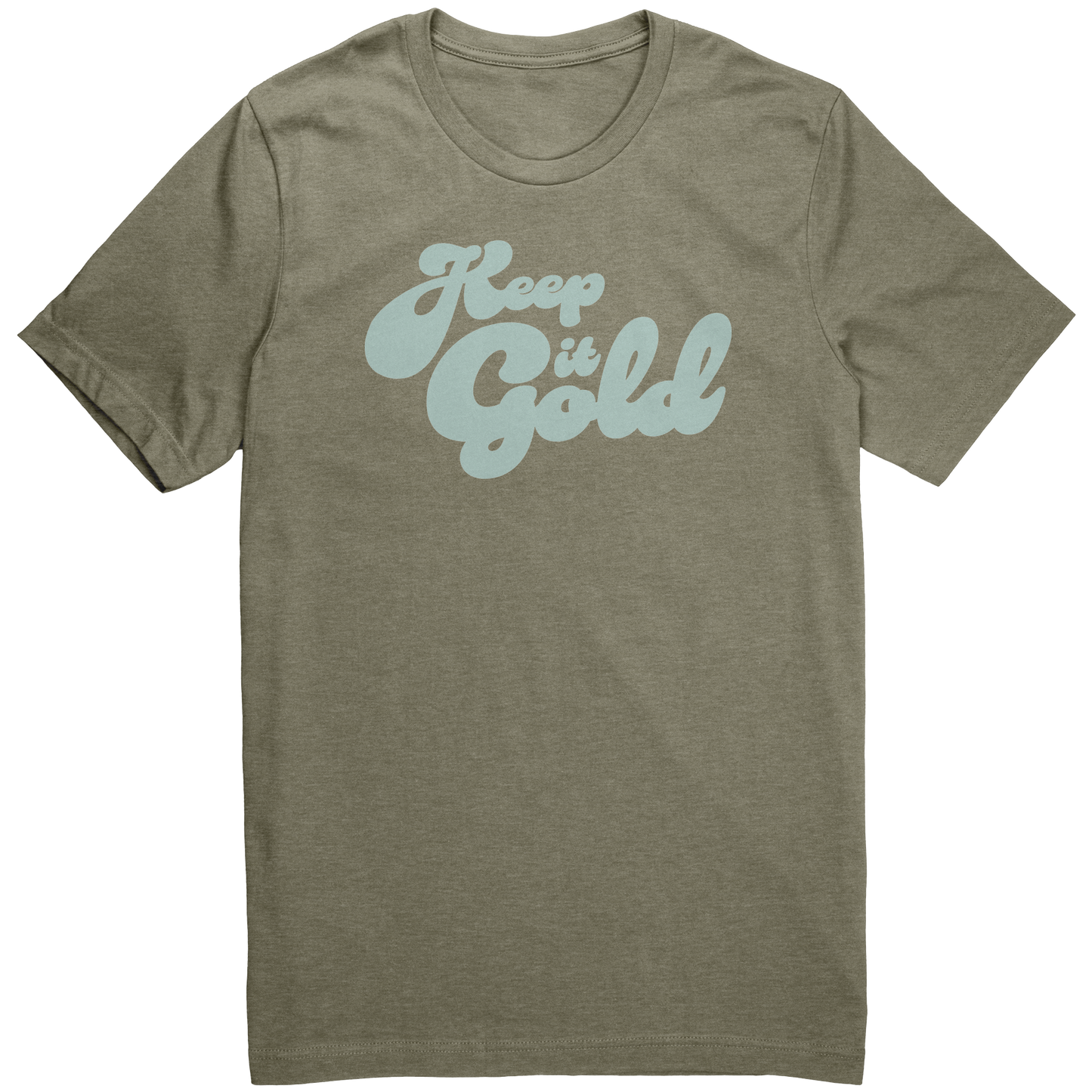 Keep_It_Gold_T-Shirt_Heather_Olive_Front_Mockup.png